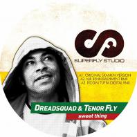 Dreadsquad & Tenor Fly - Sweet Thing / Remixes