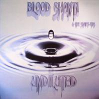 Blood Shanti / The Shantiites - Undiluted