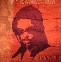 Danny Red - Red & Conscious