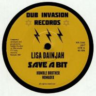 Lisa Dainjah / Humble Brother & Nomadix - Save A Bit / Save A Dub