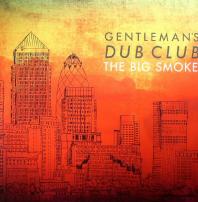 Gentleman's Dub Club - The Big Smoke