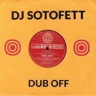 DJ Sotofett - Dub Off / Dub On