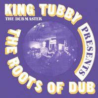 King Tubby - The Roots Of Dub