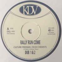 Culture Freeman / Bush Chemists - Rally Run Come/Pay Them Dub
