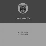 martianMan - Exile Dub / The Mind