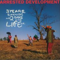 Arrested Development - 3 Years 5 Months & 2 Days In The Life Of