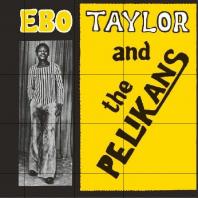 Ebo Taylor - Ebo Taylor & The Pelikans