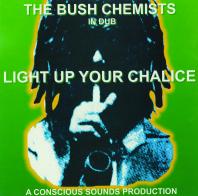 The Bush Chemists - Light Up Your Chalice
