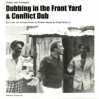 Bunny Lee - Dubbing In The Front Yard & Conflict Dub