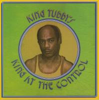 Kings Tubby's - King At The Control