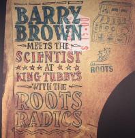 Barry Brown / The Scientist - At King Tubby's With The Roots Radics