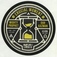 Mighty Prophet / Dub Kazman - Crucial Moment