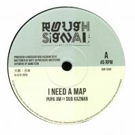 Pupa Jim / Dub Kazman - I Need A Map / Dub