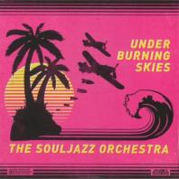 The Souljazz Orchestra - Under Burning Skies