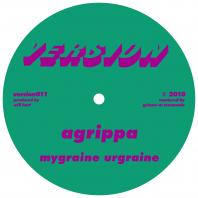 Agrippa - Mygraine Urgraine / Harbour Run