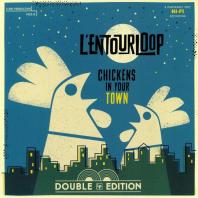 L'Entourloop - Chickens In Your Town *CD