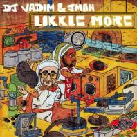 DJ Vadim & JMan - Likkle More