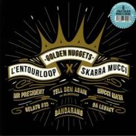 L'Entourloop & Skarra Mucci - Golden Nuggets