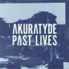 Akuratyde - Past Lives