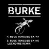 Burke - Blue Tongued Skink / JLSXND7RS Remix