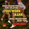 Brian Brainstorm - Footwork Skank ft Yemi Bolatiwa / Gunshot ft Ricky Tuff